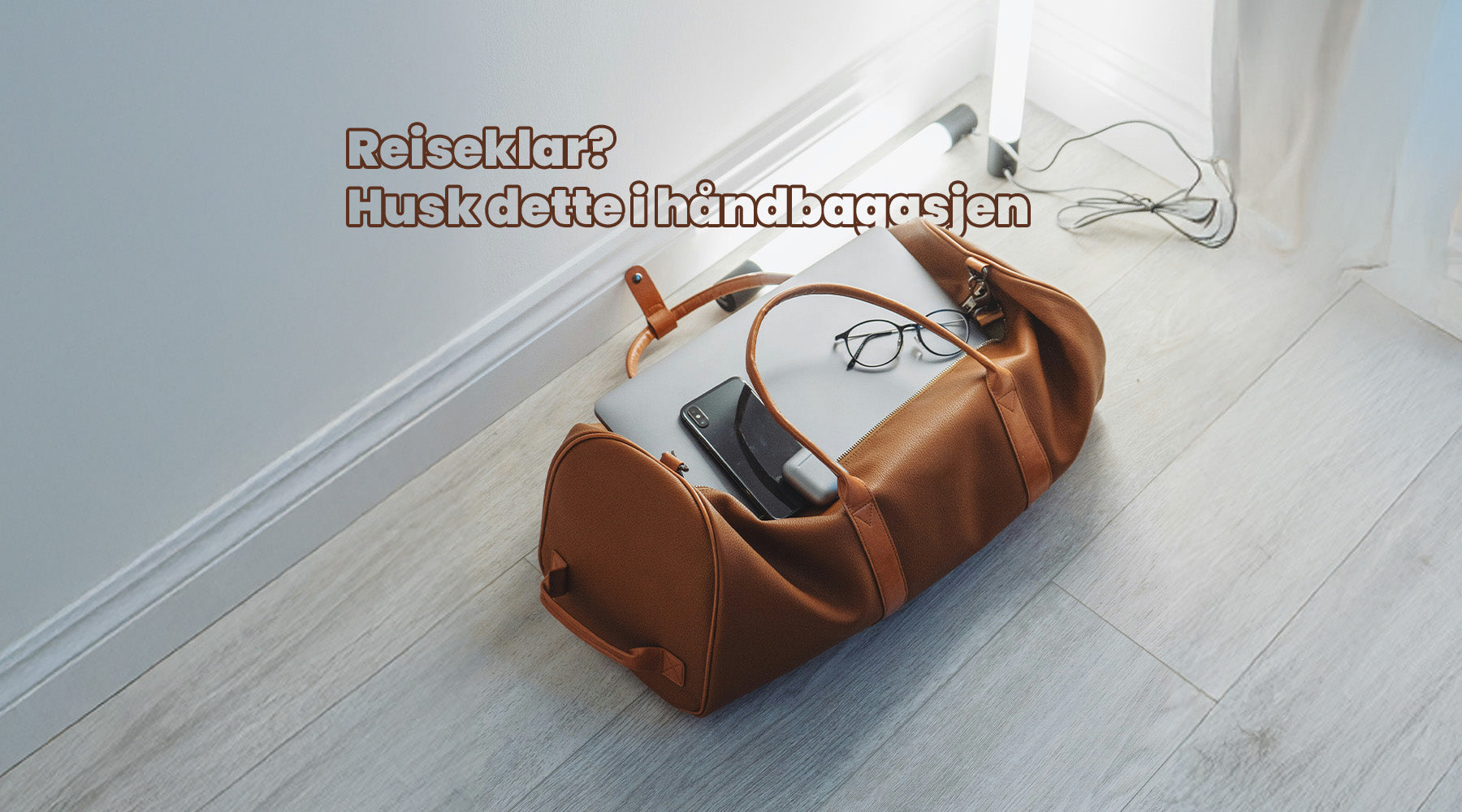 10 ting du aldri bør glemme i håndbagasjen ✈️